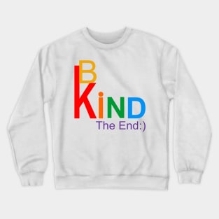 Be Kind show kindness rainbow of love message Crewneck Sweatshirt